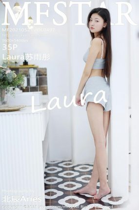 [MFStar模范学院] 2021.05.21 VOL.497 Laura苏雨彤 纤纤细腿性感写真 [35+1P]